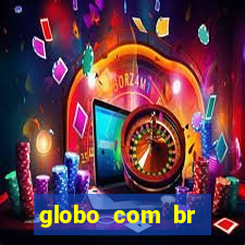 globo com br absolutamente noticias